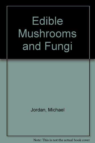 Beispielbild fr Edible Mushrooms and Fungi zum Verkauf von WorldofBooks
