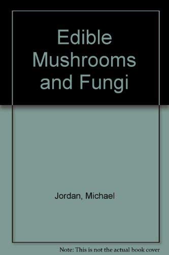 9780713725865: Edible Mushrooms and Fungi