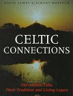 Beispielbild fr Celtic Connections: Ancient Celts, Their Tradition and Living Legacy zum Verkauf von WorldofBooks