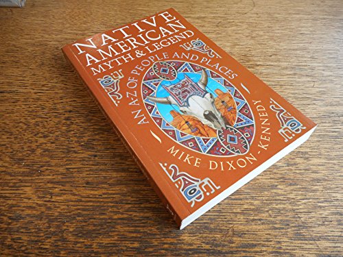 Imagen de archivo de NATIVE AMERICAN MYTH & LEGEND : An A-Z of People & Places a la venta por THOMAS RARE BOOKS