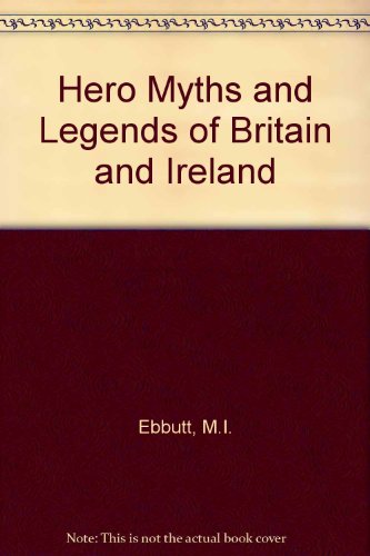 Beispielbild fr Hero Myths and Legends of Britain and Ireland zum Verkauf von Blackwell's