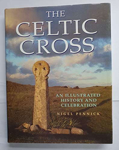 Beispielbild fr The Celtic Cross : An Illustrated History and Celebration zum Verkauf von Better World Books