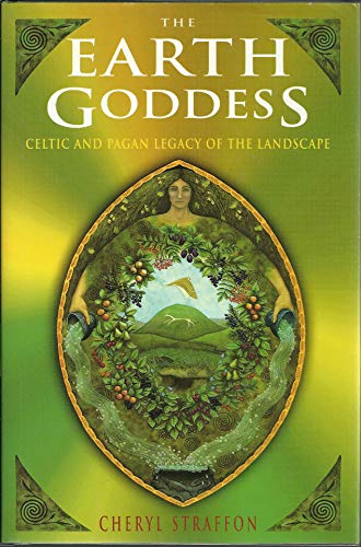 9780713726442: The Earth Goddess: Celtic and Pagan Legacy of the Landscape