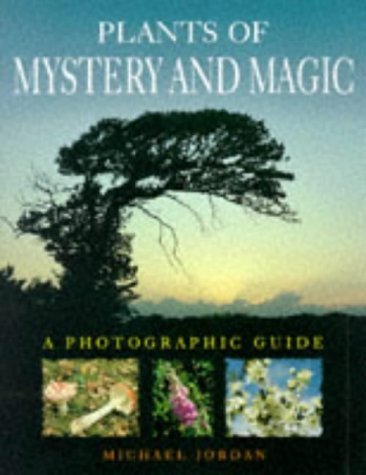 Beispielbild fr Plants of Mystery and Magic : A Photographic Guide zum Verkauf von Better World Books