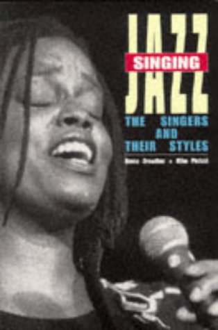 Stock image for Singing jazz : the singers and their Styles for sale by Snow Crane Media
