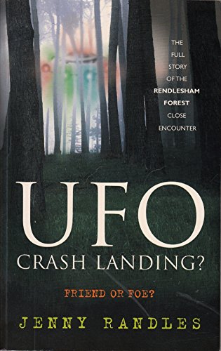 Imagen de archivo de UFO Crash Landing?: Friend or Foe?: The Full Story of the Rendlesham Forest Close Encounter a la venta por BooksRun
