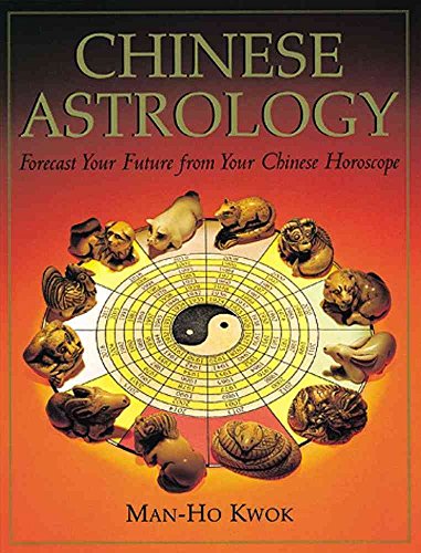 Beispielbild fr Chinese Astrology: Forecast Your Future from Your Chinese Horoscope zum Verkauf von WorldofBooks