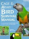 9780713726787: Cage and Aviary Bird Survival Manual: A Comprehensive Family-by-family Guide to Keeping Cage and Aviary Birds