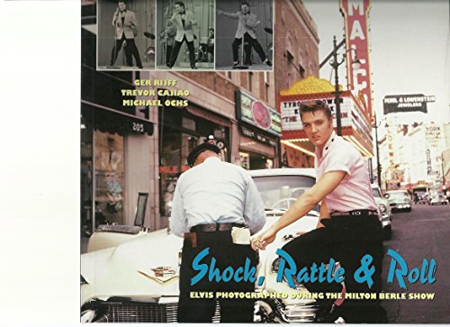 Imagen de archivo de Shock, Rattle & Roll: Elvis Photographed During the Milton Berle Show a la venta por GF Books, Inc.
