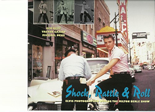 Stock image for Shock, Rattle & Roll: Elvis Photographed During the Milton Berle Show for sale by GF Books, Inc.