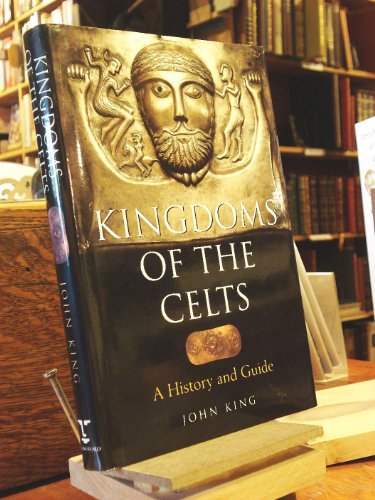 Beispielbild fr Kingdom of the Celts : A History and Guide zum Verkauf von Better World Books