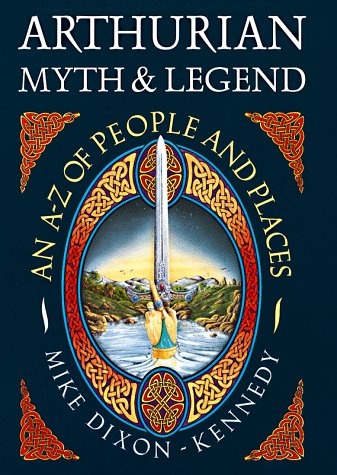 Beispielbild fr Arthurian Myth & Legend: An A-Z of People and Places zum Verkauf von HPB-Diamond
