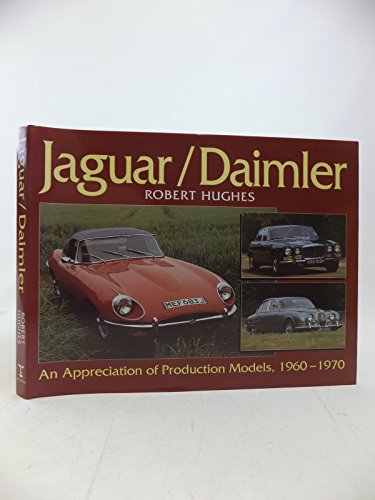 Jaguar/Daimler: An Appreciation of Production Models, 1960-1970 (9780713727135) by Hughes, Robert
