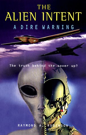 9780713727326: The Alien Intent: A Dire Warning (The Truth Beyond the Cover-up)