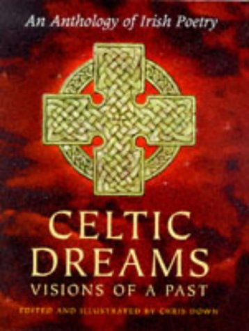 9780713727418: Celtic Dreams: Visions Of A Past An Anthology Of Irish Poetry