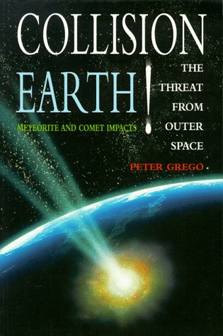 9780713727425: Collision Earth!: The Threat from Outer Space : Meteorite and Comet Impacts
