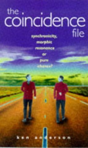 Stock image for The Coincidence File: Synchronicity, Morphic Resonance or Pure Chance? for sale by Wonder Book