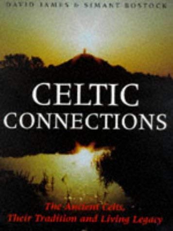 Stock image for Celtic Connections: Ancient Celts, Their Tradition and Living Legacy for sale by Rons Bookshop (Canberra, Australia)