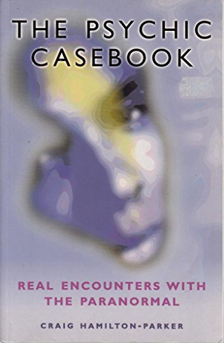 Beispielbild fr The Psychic Casebook: Real Encounters with the Paranormal zum Verkauf von WorldofBooks