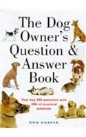 Beispielbild fr The Dog Owner's Question and Answer Book: Your 300 Top Questions with 100s of Practical Answers zum Verkauf von AwesomeBooks