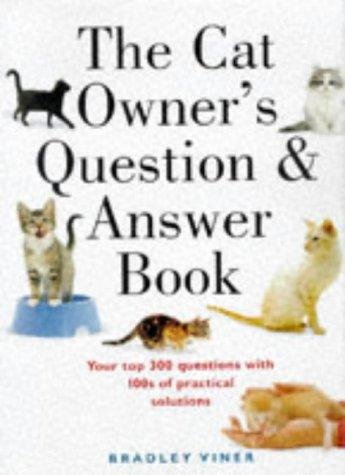Beispielbild fr The Cat Owner's Question and Answer Book: Your Top 300 Questions with 100s of Practical Solutions zum Verkauf von WorldofBooks