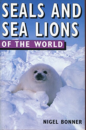 Seals and Sea Lions of the World (9780713727883) by Bonner, Nigel