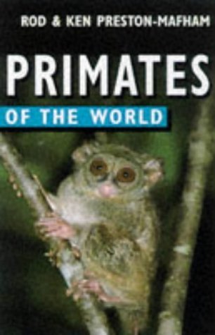 Primates of the World (9780713727913) by Preston-Mafham, Rod; Preston-Mafham, Ken