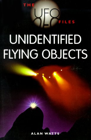 Imagen de archivo de The UFO Files: Unidentified Flying Objects a la venta por Reuseabook