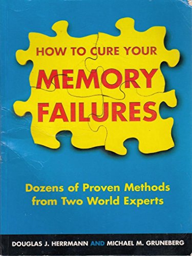 Imagen de archivo de How to Cure Your Memory Failures : Dozens of Proven Methods from Two World Experts a la venta por Better World Books: West