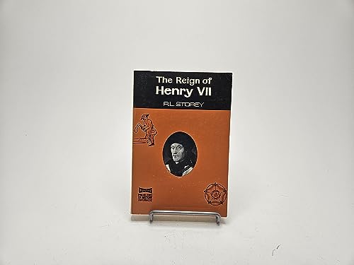 Reign of Henry VII (Problems of History) (9780713732771) by R.L. Storey