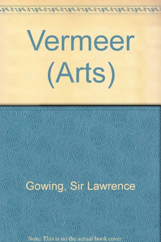 Vermeer (Arts) (9780713734010) by Gowing, Sir Lawrence