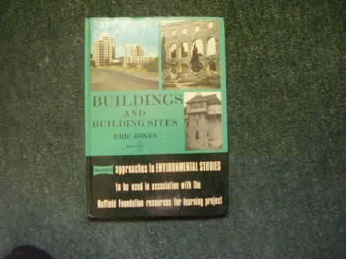 Buildings and Building Sites (Approaches to Environmental Studies) (9780713734799) by Eric Jones