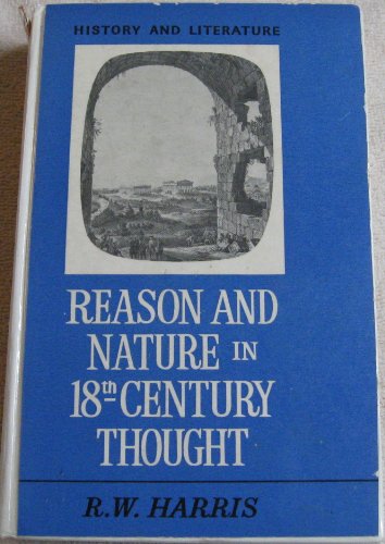 Imagen de archivo de Reason and Nature in Eighteenth Century Thought (History & Literature) a la venta por HALCYON BOOKS