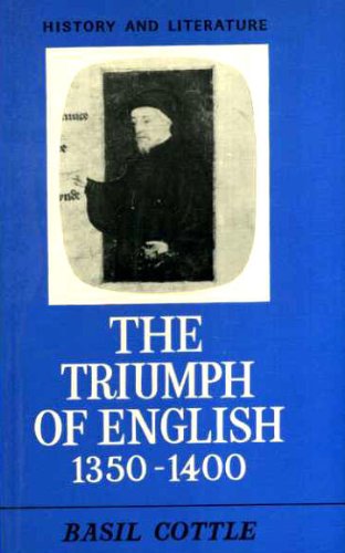 Stock image for The Triumph of English 1350-1400 (History and Literature Series) for sale by Reuseabook