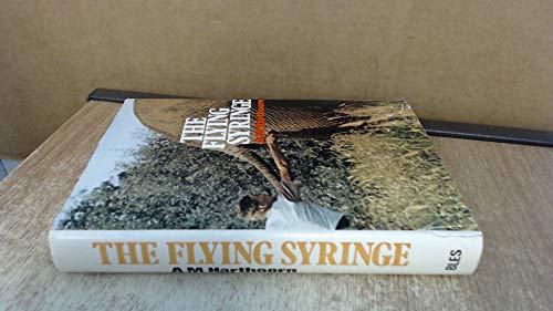 9780713802788: The flying syringe: Ten years of immobilising wild animals in Africa,