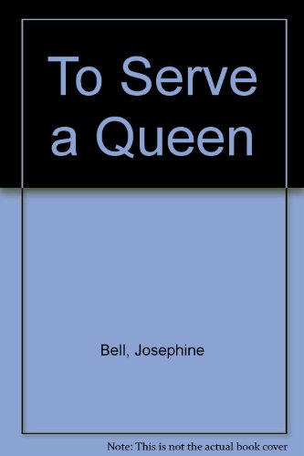 Imagen de archivo de To Serve a Queen a la venta por Stephen White Books