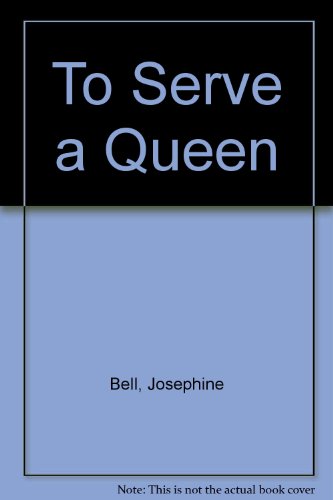 Stock image for To Serve a Queen for sale by Stephen White Books