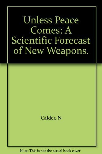 9780713900033: Unless Peace Comes: Scientific Forecast of New Weapons