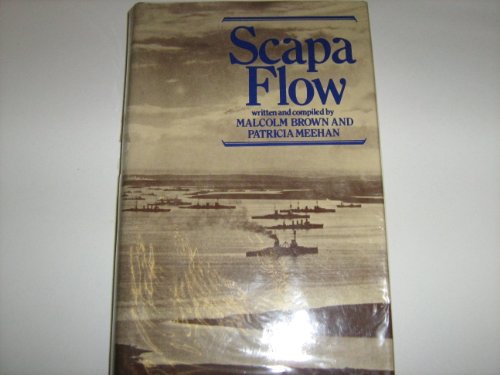 Beispielbild fr Scapa Flow: The Reminiscences of Men and Women Who Served in Scapa Flow in the Two World Wars zum Verkauf von PsychoBabel & Skoob Books