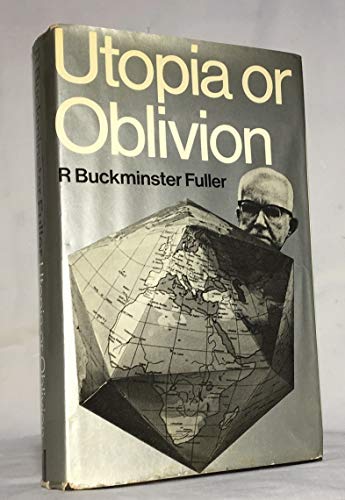 9780713901344: Utopia or Oblivion: The Prospects for Humanity