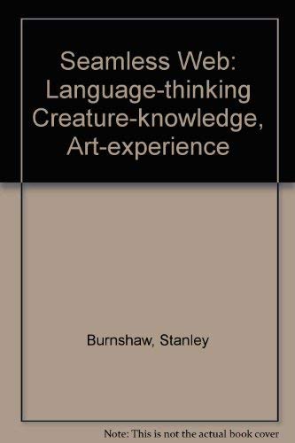 9780713901603: Seamless Web: Language-thinking Creature-knowledge, Art-experience