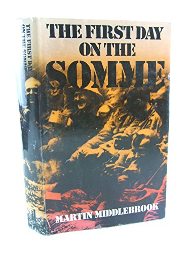 Stock image for The First Day On the Somme: 1 July 1916: 1st July, 1916 for sale by WorldofBooks
