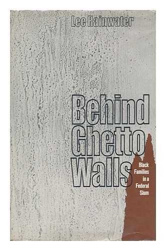 9780713902075: Behind Ghetto Walls: Black Families in a Federal Slum