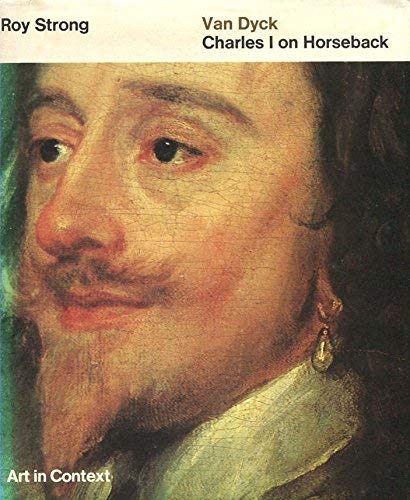 Imagen de archivo de Van Dyck's "Charles I on Horseback" (Art in Context S.) a la venta por WorldofBooks