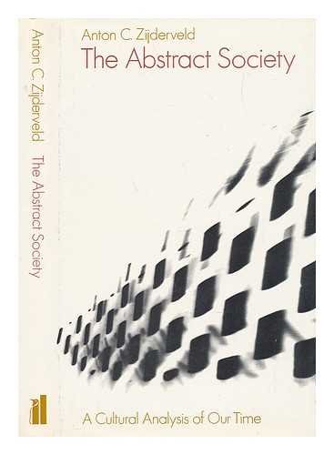 Imagen de archivo de The Abstract Society: A Cultural Analysis of Our Time a la venta por G. & J. CHESTERS