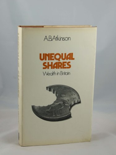 Beispielbild fr Unequal Shares: Wealth in Britain zum Verkauf von Ammareal