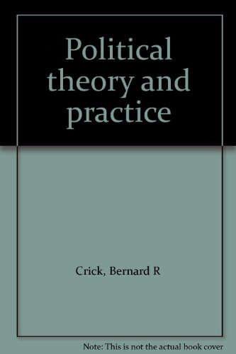 Political theory and practice (9780713902976) by Bernard Crick