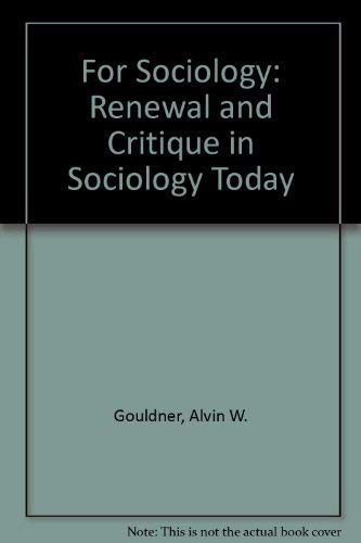 9780713904468: For Sociology: Renewal and Critique in Sociology Today