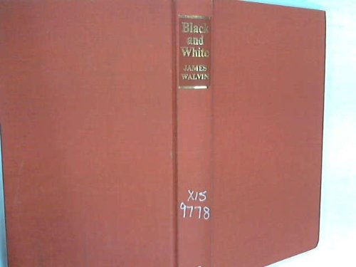 Black and White: Negro and English Society, 1555-1945 (9780713904581) by James Walvin