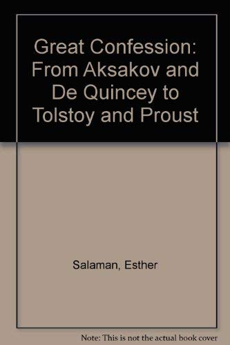 Beispielbild fr The great confession : from Aksakov and De Quincey to Tolstoy and Proust / [by] Esther Salaman zum Verkauf von Modern First Editions Boston